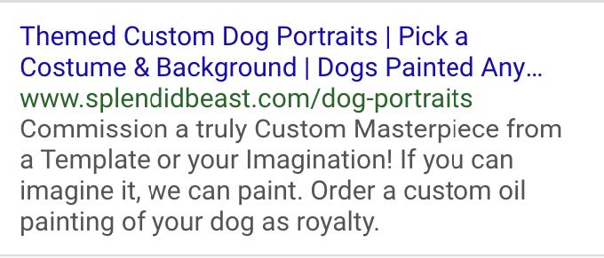 The image is a screenshot of a Google search result featuring an ad from splendidbeast.com for "Themed Custom Dog Portraits." It describes commissioning a custom dog portrait, suggesting themes like royalty, using templates or personal imagination. Perfectly executed with no mistakes, this Google Ads campaign grabs attention.